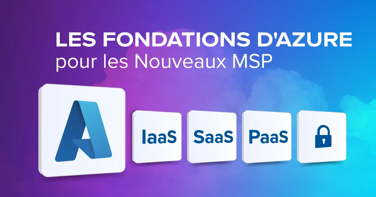 Les fondation Azures pour les nouveaux MSP