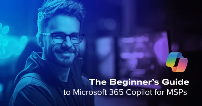 The beginner guide to Microsoft Copilot 365 for MSP