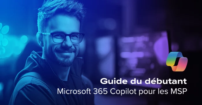Guide du débutant sur Microsoft 365 Copilot pour les MSP