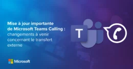 Illustration du changement de transfert externe dans Microsoft Teams à partir du 1er novembre
