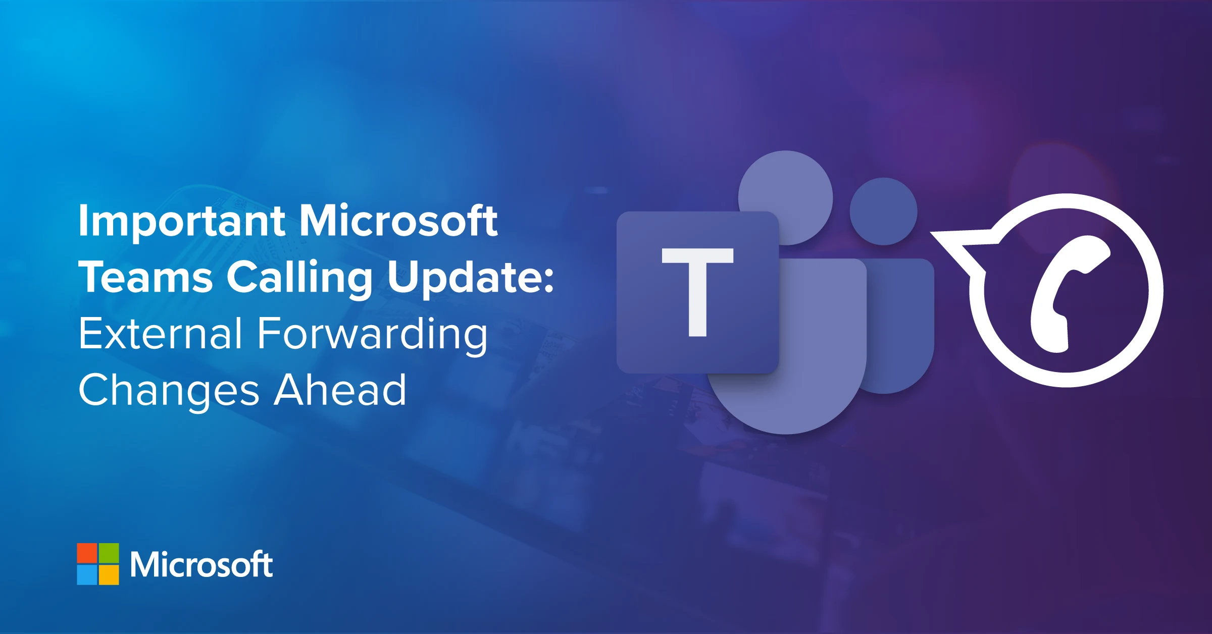 Illustration of Microsoft Teams external call forwarding changes effective November 1