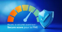 secure score PME tableau de bord sécurité cloud