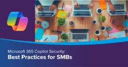 Microsoft 365 Copilot security collaboration at SMB – team working confidently