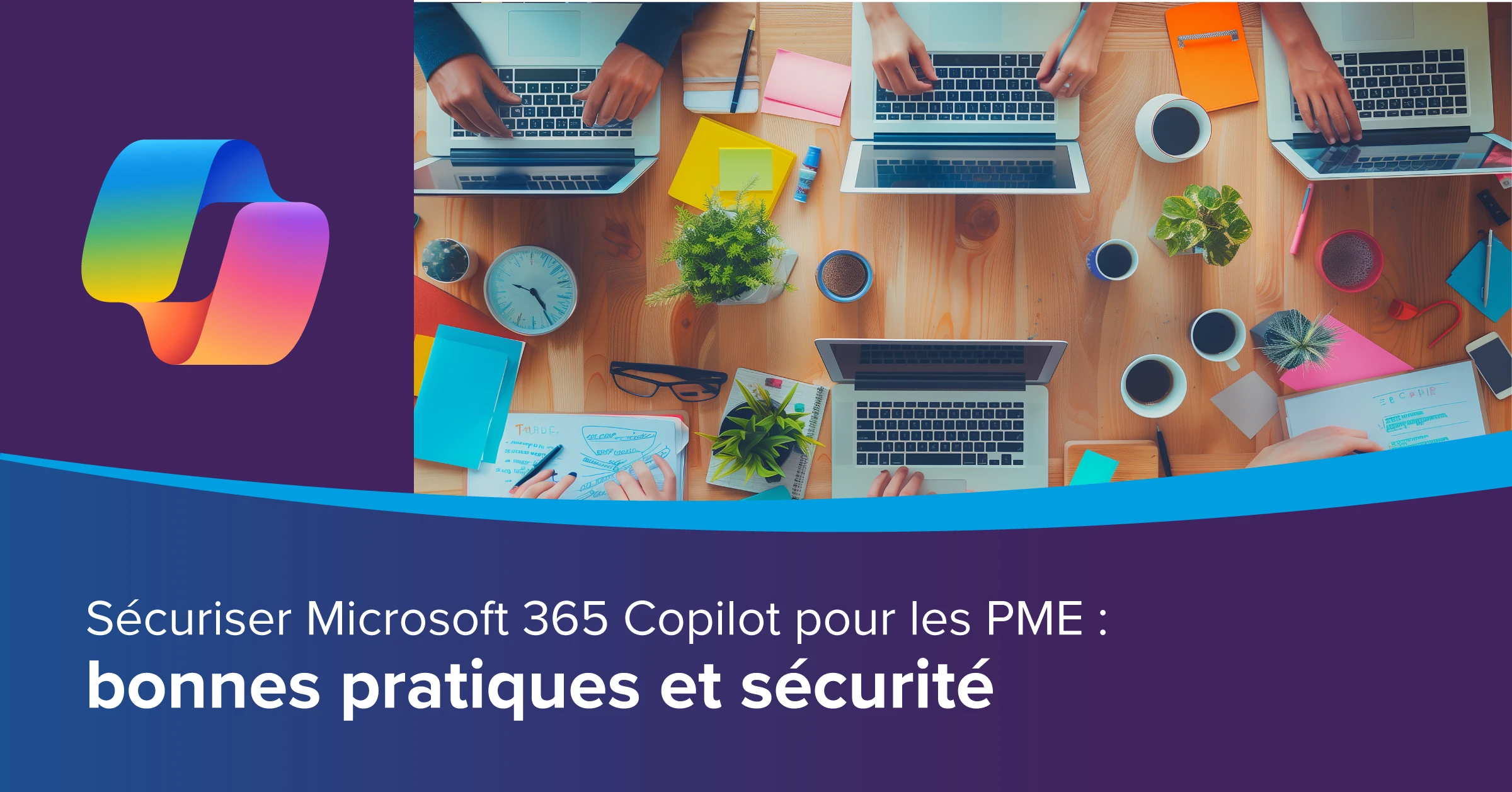 Sécurité Microsoft 365 Copilot en PME | équipe travaillant en toute confiance