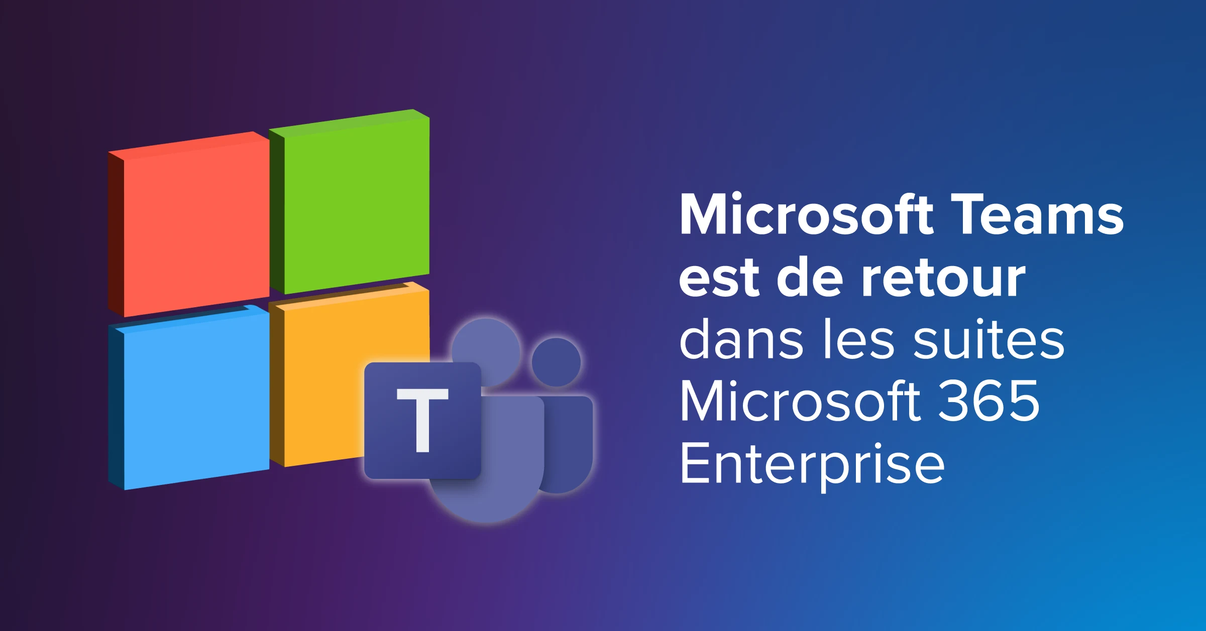 Microsoft Teams dans Microsoft 365 Enterprise